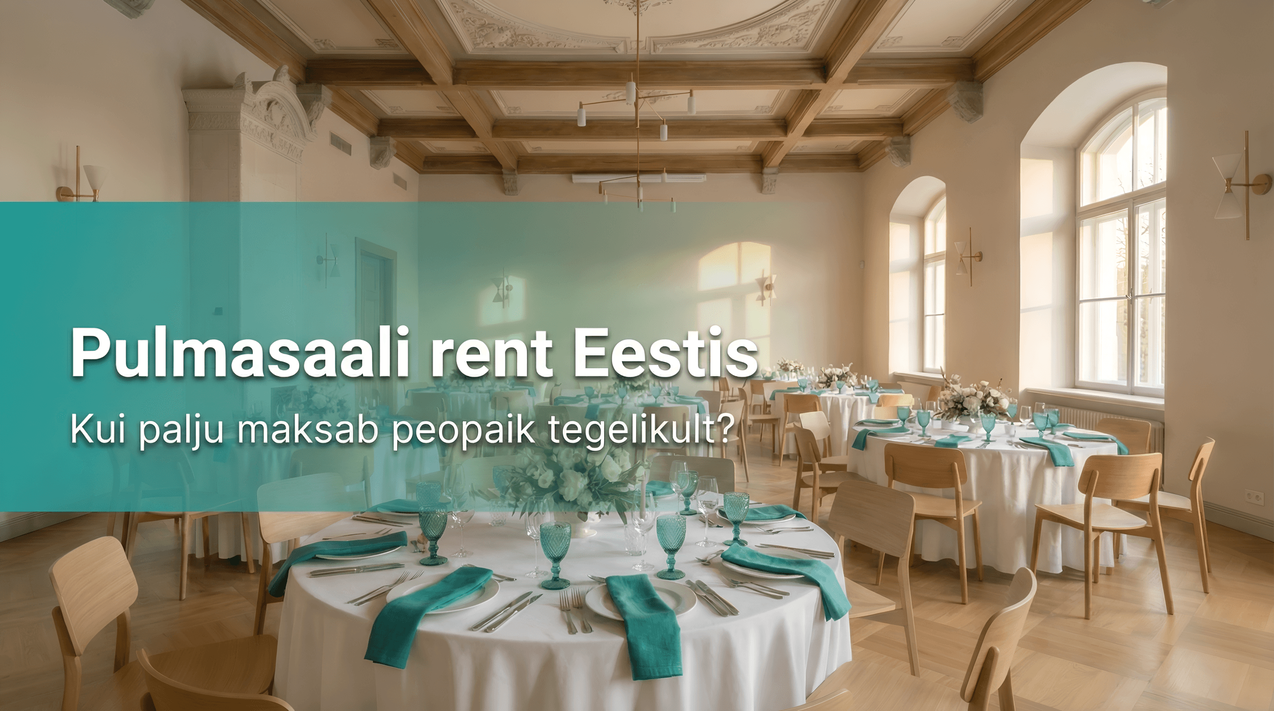 Elegantne pulmasaal Eestis ümmarguste laudade ja dekoratsioonidega – pulmasaali rent ja peopaiga hinnainfo 2026.