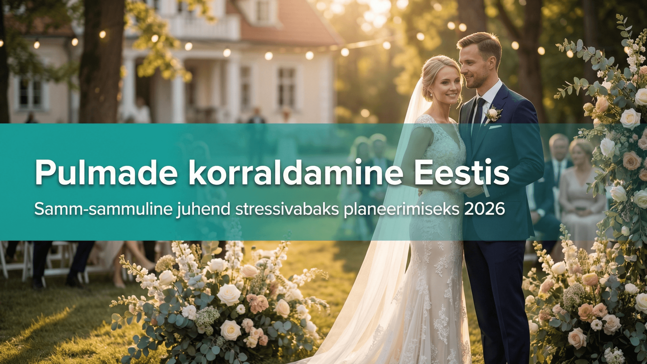 Pulmade korraldamine Eestis – pruut ja peigmees mõisahoovis kuldsel tunnil
