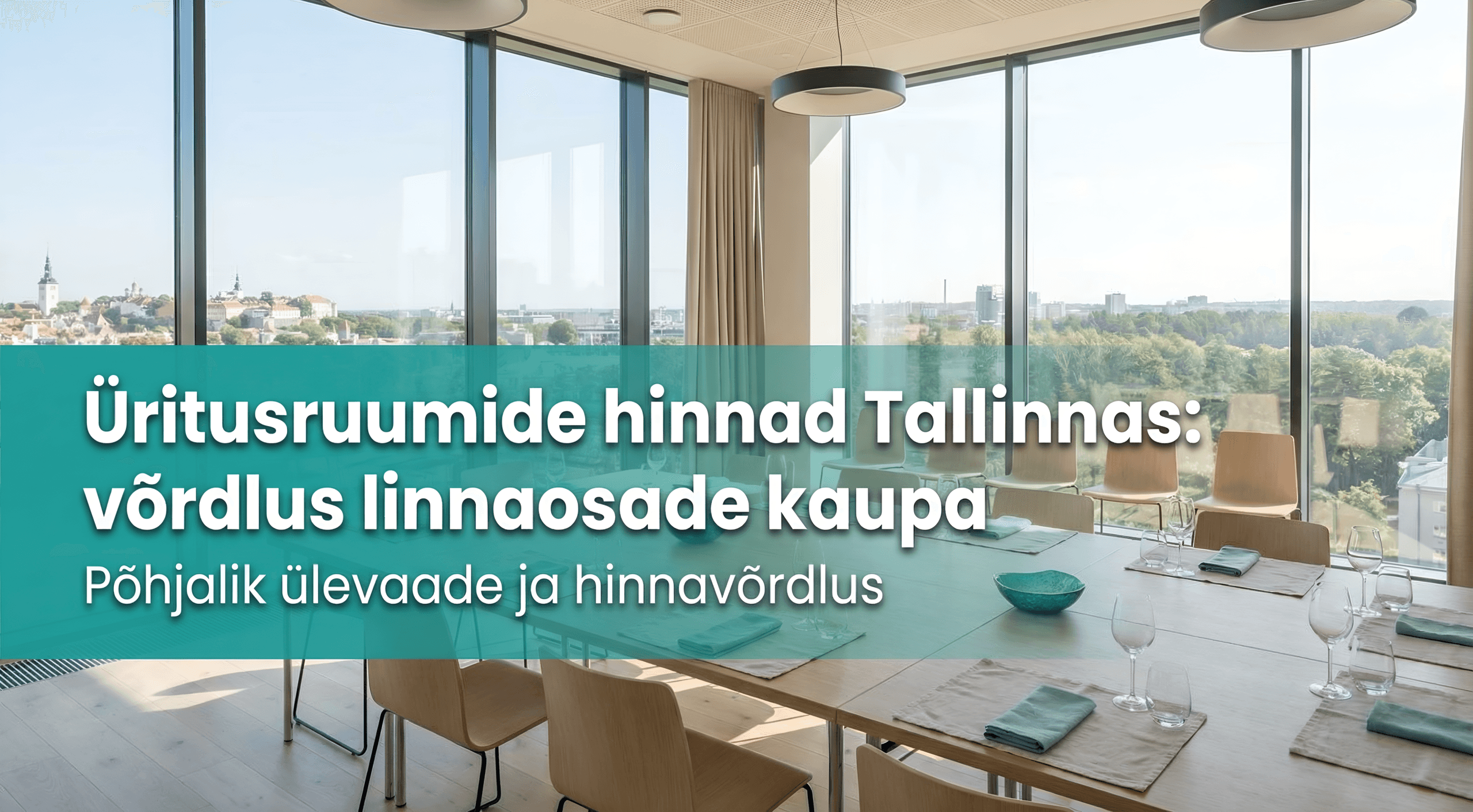 Tallinna üritusruumide hinnad 2026 – linnaosade võrdlus ja hinnavahemikud Kesklinnast Lasnamäeni
