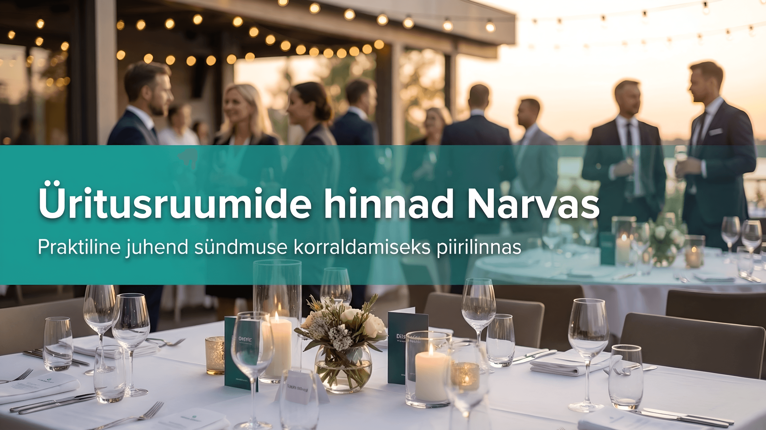 Narva üritusruumid ja piirilinna sündmuse korraldamine – hinnad, logistika ja planeerimise juhend 2026