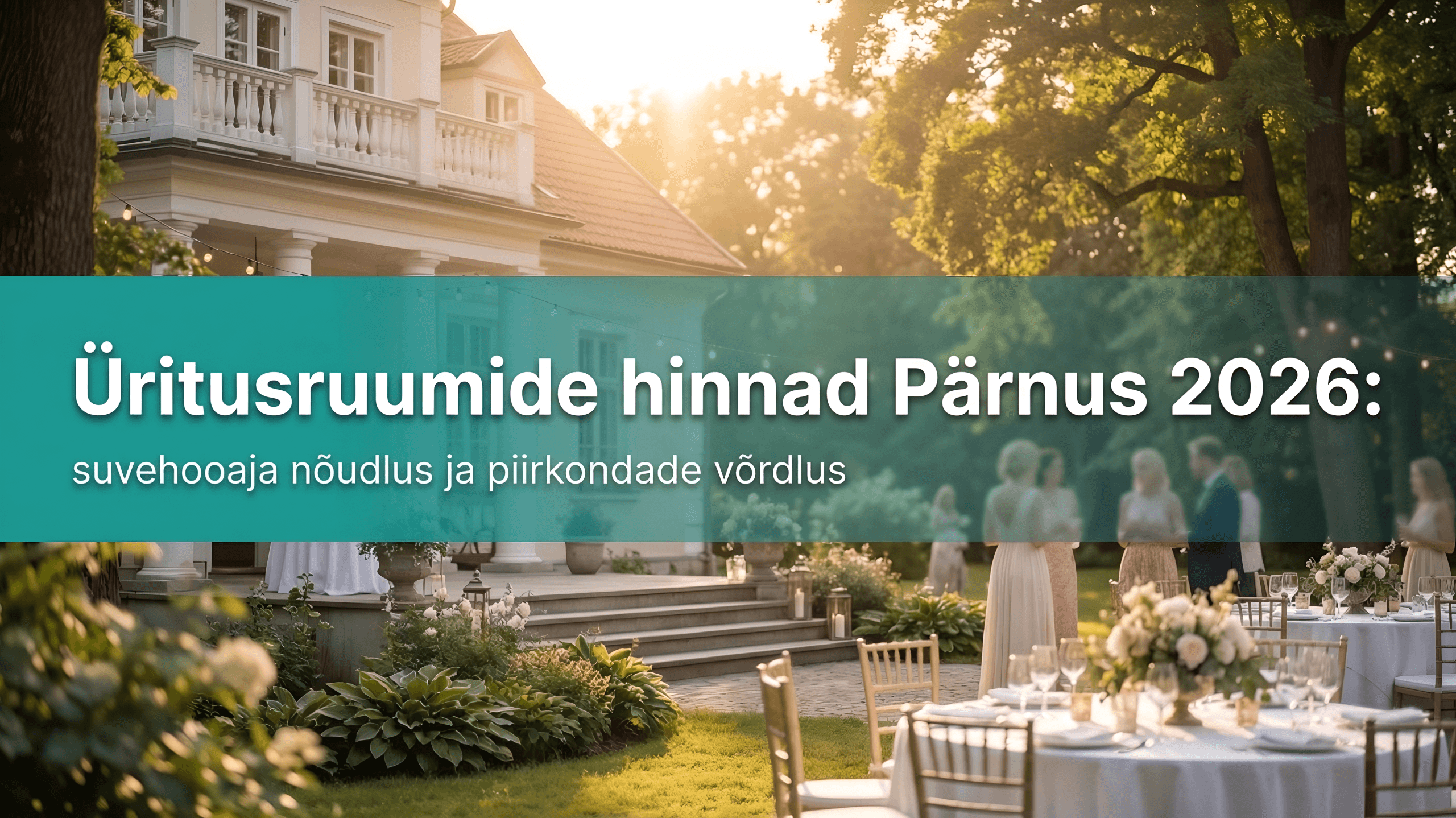 Elegantne suvine üritusruum Pärnus õhtuse atmosfäärivalgustusega – üritusruumide hinnad Pärnus 2026 ja piirkondade võrdlus.