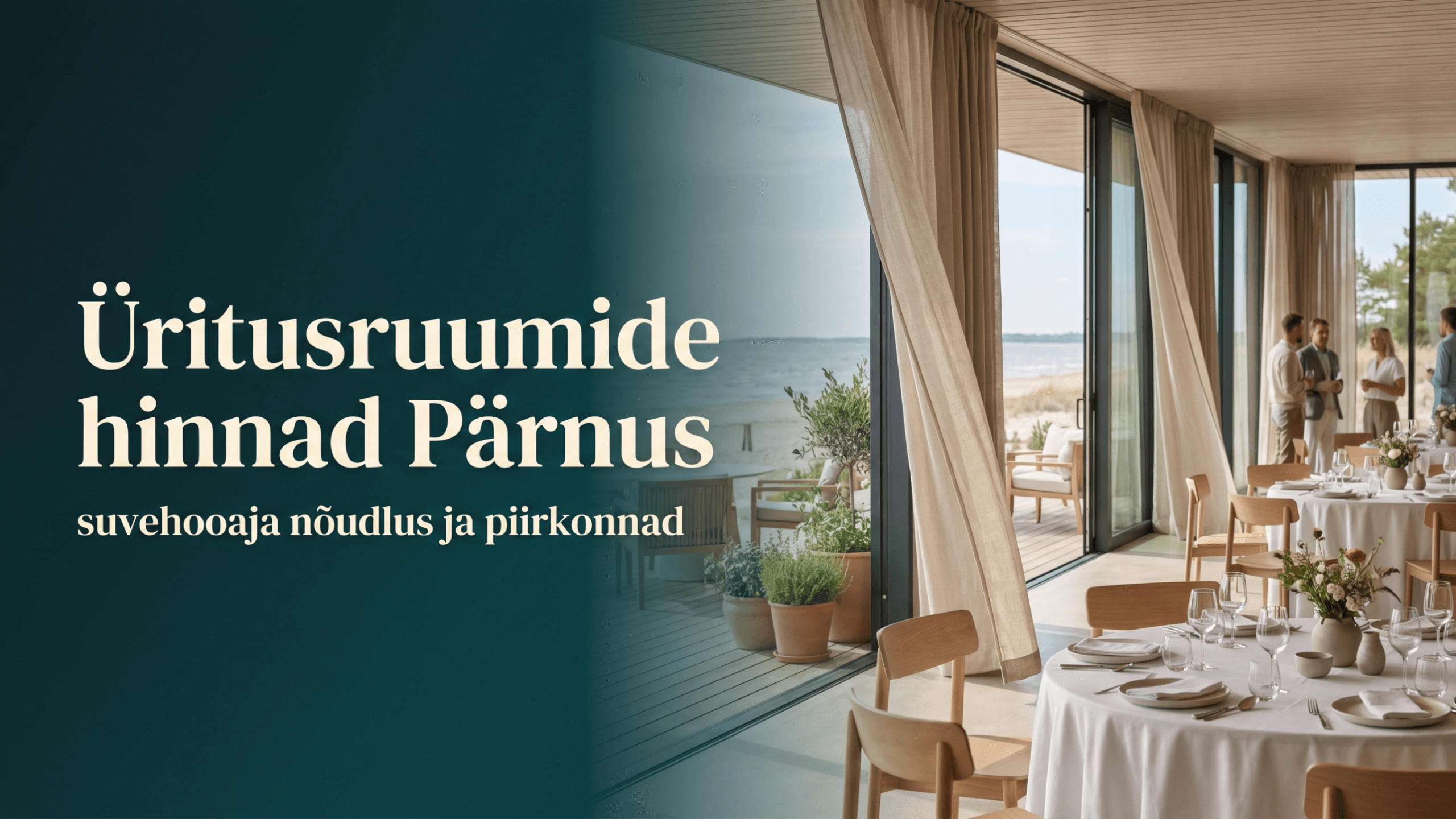 Modernne Pärnu üritusruum suvise atmosfääri, elegantse lauakatte ja heleda skandinaavialiku interjööriga, illustreerimas artiklit üritusruumide hindadest ja suvehooaja nõudlusest Pärnus.